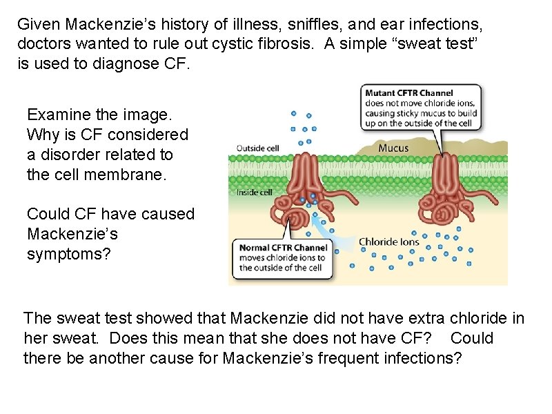 Given Mackenzie’s history of illness, sniffles, and ear infections, doctors wanted to rule out