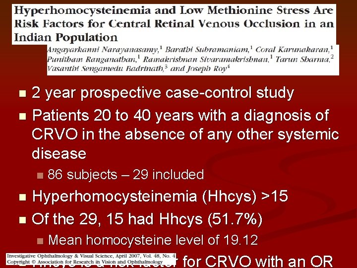 2 year prospective case-control study n Patients 20 to 40 years with a diagnosis 2 year prospective case-control study n Patients 20 to 40 years with a diagnosis
