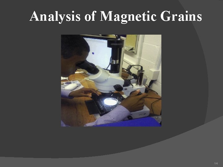 Analysis of Magnetic Grains 14 