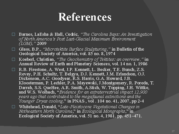 References � � � Barnes, La. Esha & Hall, Cedric, “The Carolina Bays: An