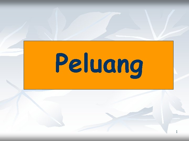 Peluang 1 