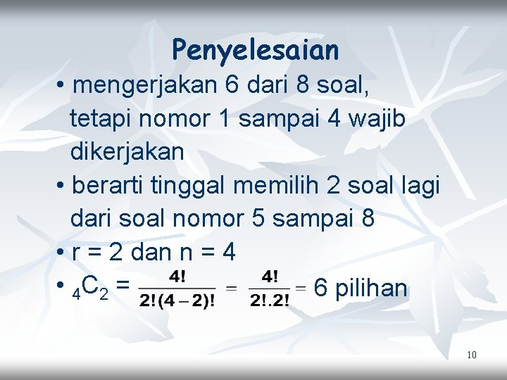 Penyelesaian • mengerjakan 6 dari 8 soal, tetapi nomor 1 sampai 4 wajib dikerjakan