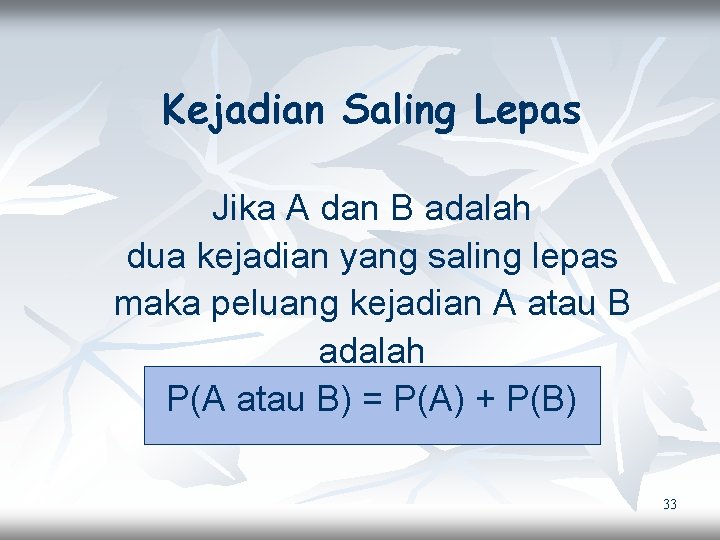 Kejadian Saling Lepas Jika A dan B adalah dua kejadian yang saling lepas maka