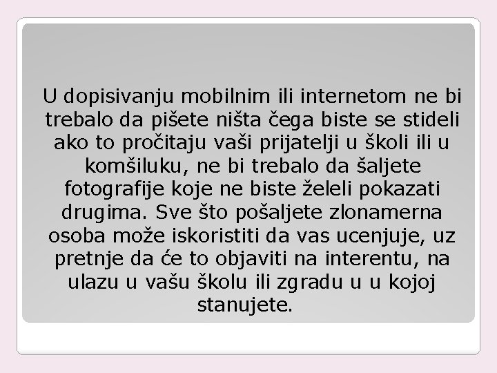 U dopisivanju mobilnim ili internetom ne bi trebalo da pišete ništa čega biste se