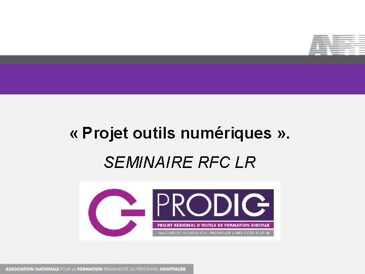  « Projet outils numériques » . SEMINAIRE RFC LR 