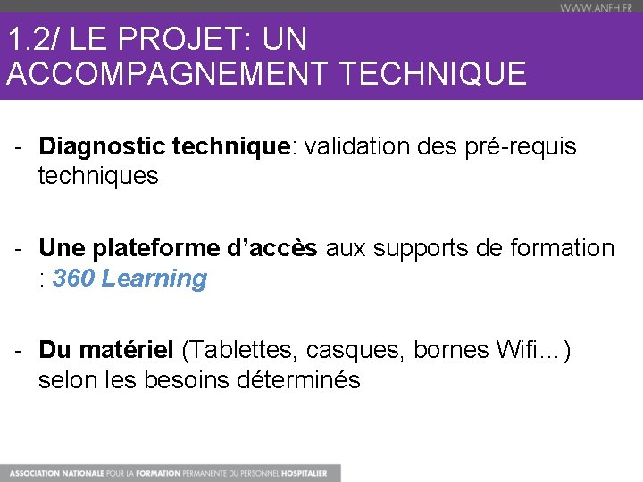 1. 2/ LE PROJET: UN ACCOMPAGNEMENT TECHNIQUE - Diagnostic technique: validation des pré-requis techniques