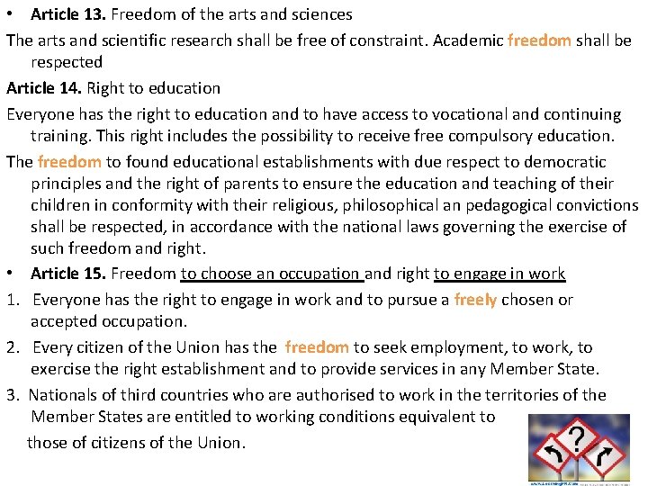  • Article 13. Freedom of the arts and sciences The arts and scientific