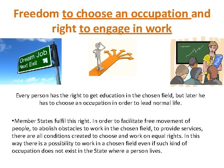 Freedom to choose an occupation and right to engage in work Every person has