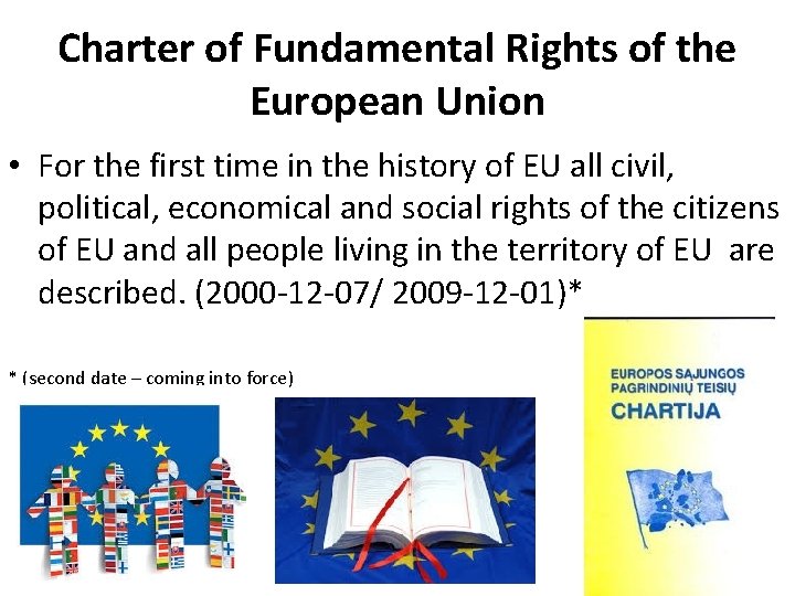 Charter of Fundamental Rights of the European Union • For the first time in