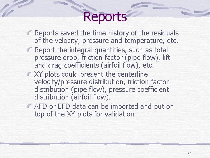 Reports saved the time history of the residuals of the velocity, pressure and temperature,