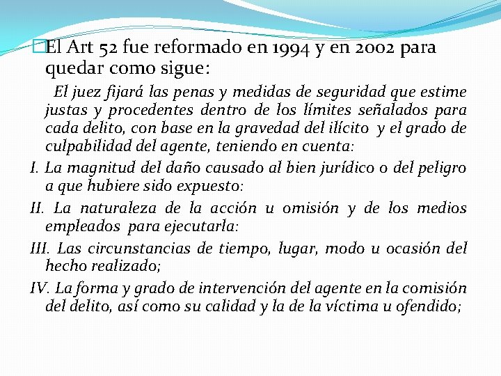 �El Art 52 fue reformado en 1994 y en 2002 para quedar como sigue: