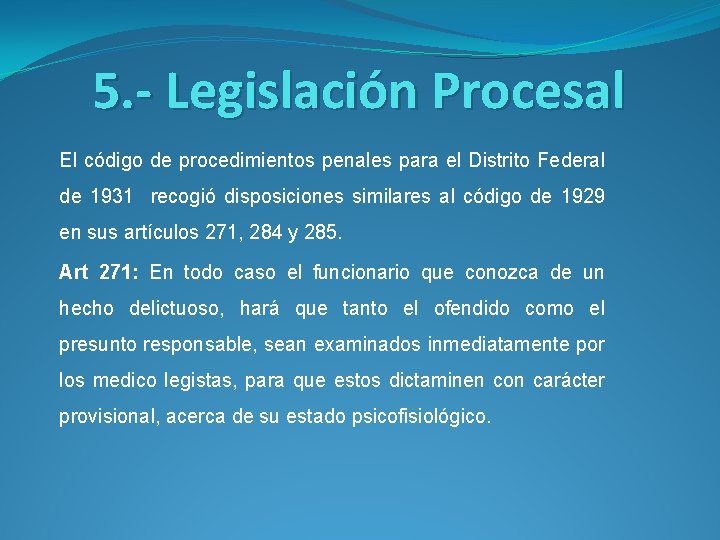 5. - Legislación Procesal El código de procedimientos penales para el Distrito Federal de