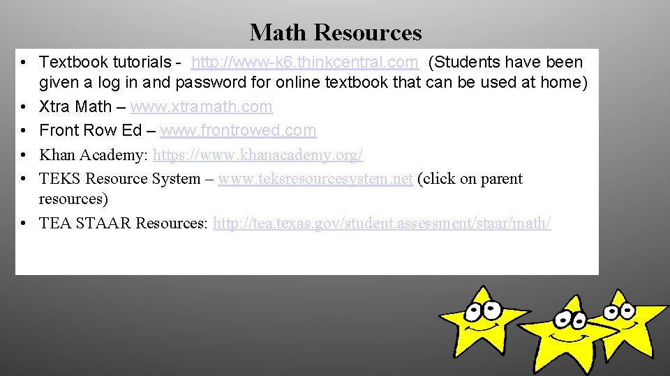 Math Resources • Textbook tutorials - http: //www-k 6. thinkcentral. com (Students have been