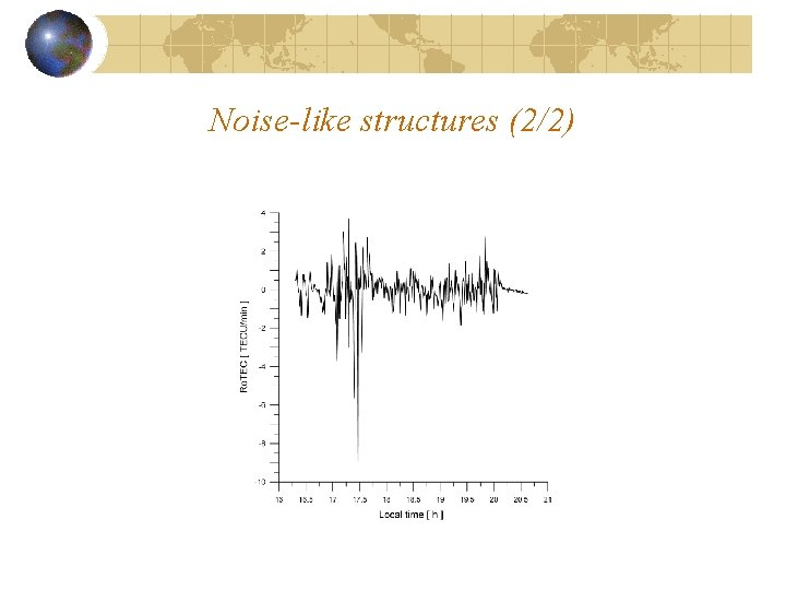 Noise-like structures (2/2) 