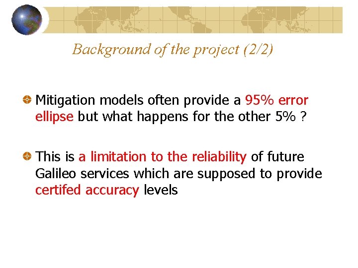 Background of the project (2/2) Mitigation models often provide a 95% error ellipse but