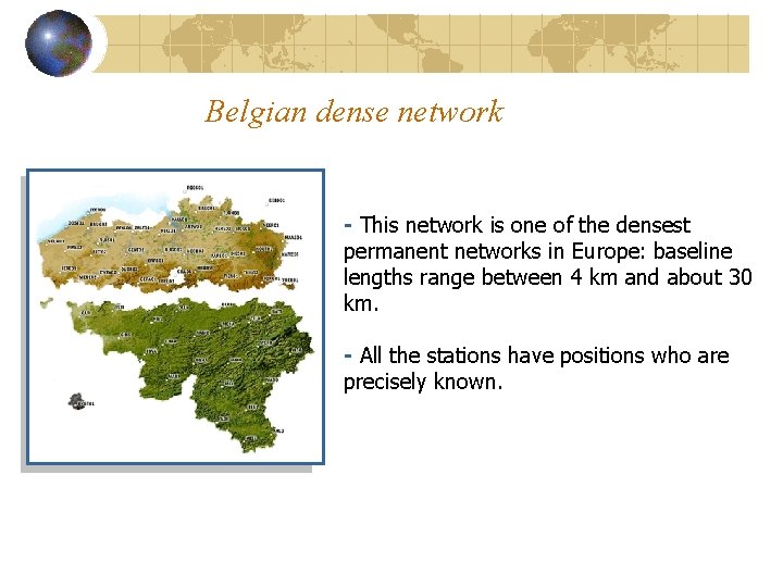 Belgian dense network - This network is one of the densest permanent networks in