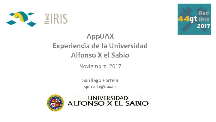 App. UAX Experiencia de la Universidad Alfonso X el Sabio Noviembre 2017 Santiago Portela