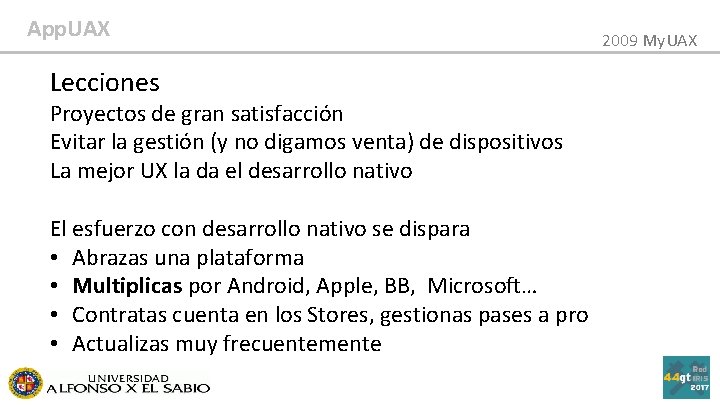 App. UAX Lecciones Proyectos de gran satisfacción Evitar la gestión (y no digamos venta)