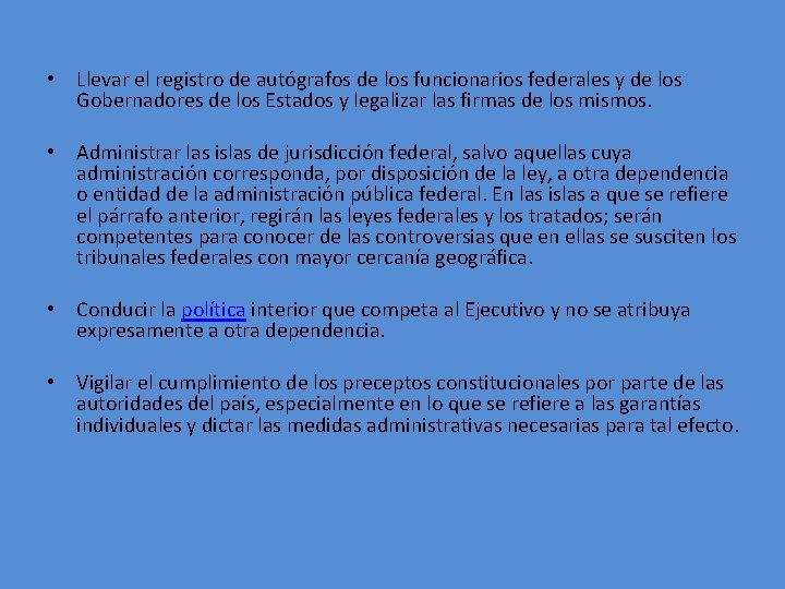  • Llevar el registro de autógrafos de los funcionarios federales y de los