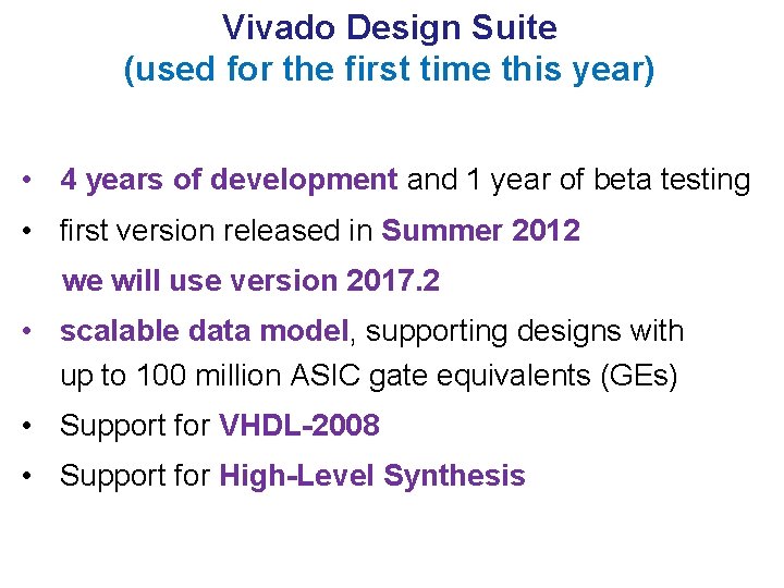 Vivado Design Suite (used for the first time this year) • 4 years of Vivado Design Suite (used for the first time this year) • 4 years of
