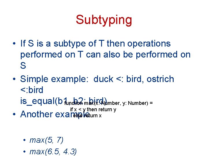 Subtyping • If S is a subtype of T then operations performed on T