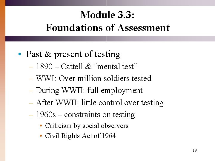 Module 3. 3: Foundations of Assessment • Past & present of testing – 1890