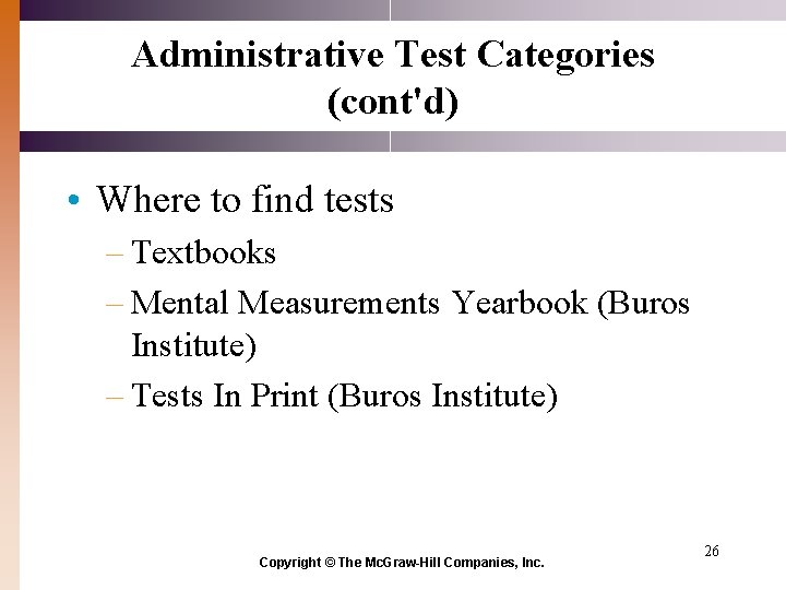 Administrative Test Categories (cont'd) • Where to find tests – Textbooks – Mental Measurements