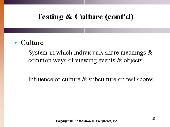 Testing & Culture (cont'd) • Culture – System in which individuals share meanings &
