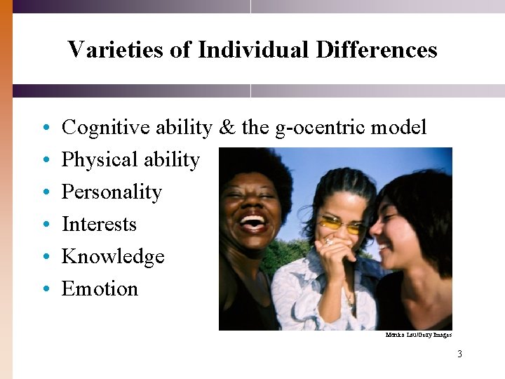 Varieties of Individual Differences • • • Cognitive ability & the g-ocentric model Physical