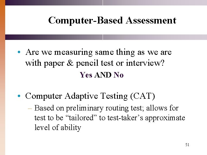 Computer-Based Assessment • Are we measuring same thing as we are with paper &