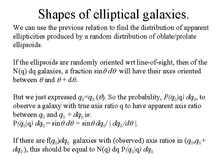 Shapes of elliptical galaxies. We can use the previous relation to find the distribution