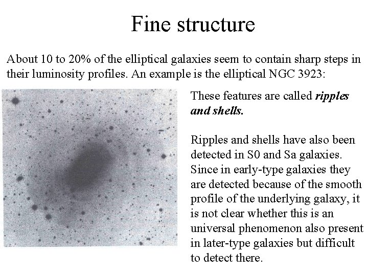 Fine structure About 10 to 20% of the elliptical galaxies seem to contain sharp