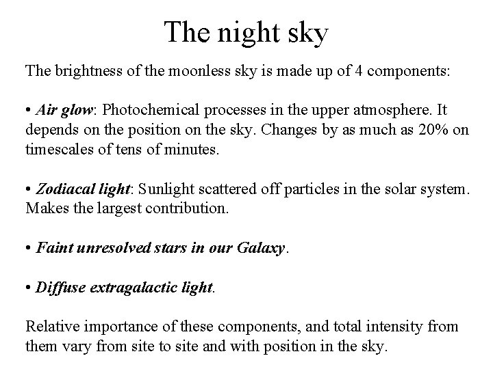 The night sky The brightness of the moonless sky is made up of 4