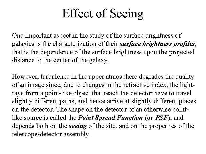 Effect of Seeing One important aspect in the study of the surface brightness of