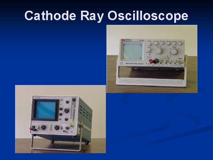 Cathode Ray Oscilloscope 