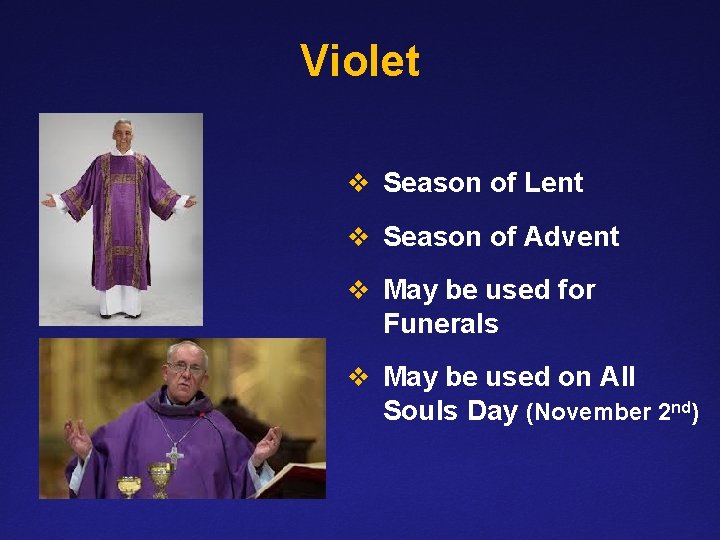 Violet v Season of Lent v Season of Advent v May be used for