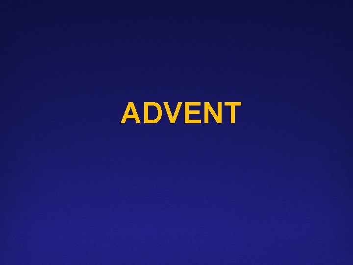 ADVENT 