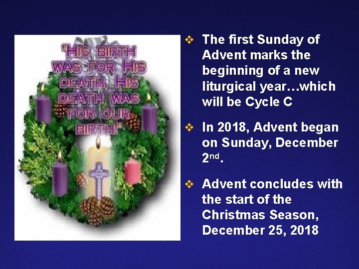 v The first Sunday of Advent marks the beginning of a new liturgical year…which