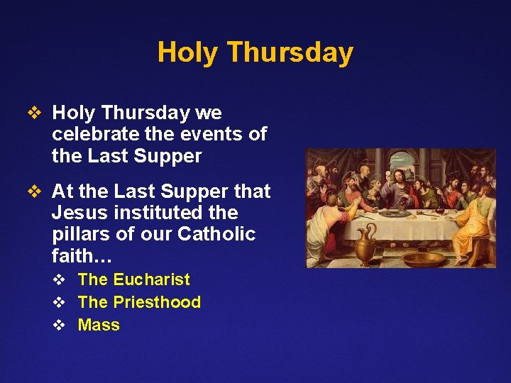 Holy Thursday v Holy Thursday we celebrate the events of the Last Supper v