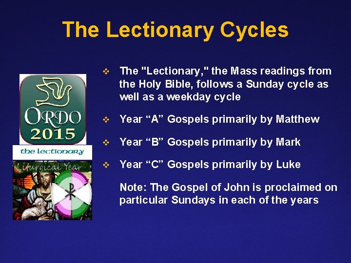 The Lectionary Cycles v The "Lectionary, " the Mass readings from the Holy Bible,