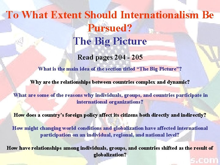 To What Extent Should Internationalism Be Pursued? The Big Picture Read pages 204 -