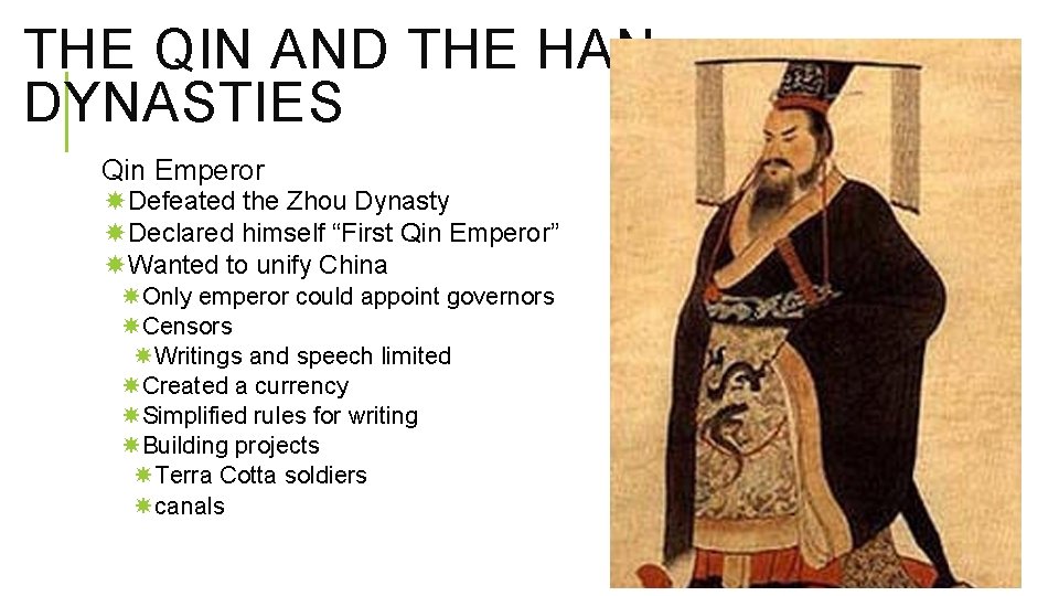 THE QIN AND THE HAN DYNASTIES Qin Emperor Defeated the Zhou Dynasty Declared himself
