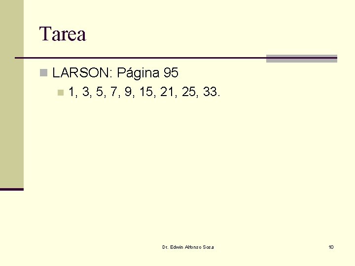 Tarea n LARSON: Página 95 n 1, 3, 5, 7, 9, 15, 21, 25,