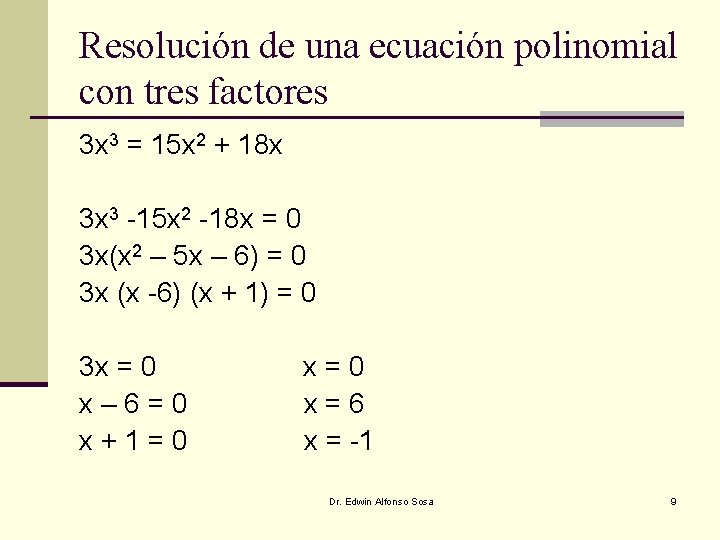 Resolución de una ecuación polinomial con tres factores 3 x 3 = 15 x