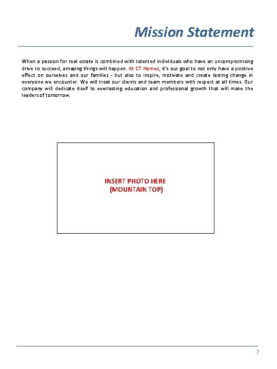 Mission Statement When a passion for real estate is combined with talented individuals who