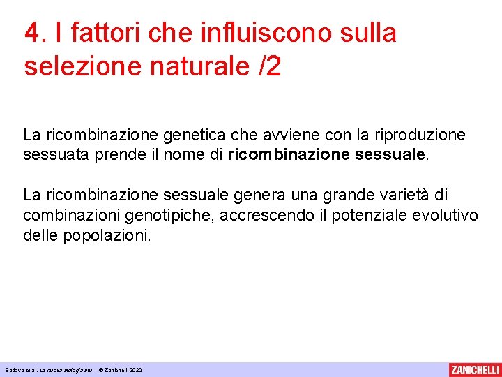 4. I fattori che influiscono sulla selezione naturale /2 La ricombinazione genetica che avviene