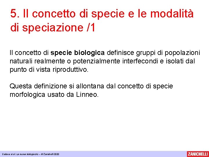 5. Il concetto di specie e le modalità di speciazione /1 Il concetto di