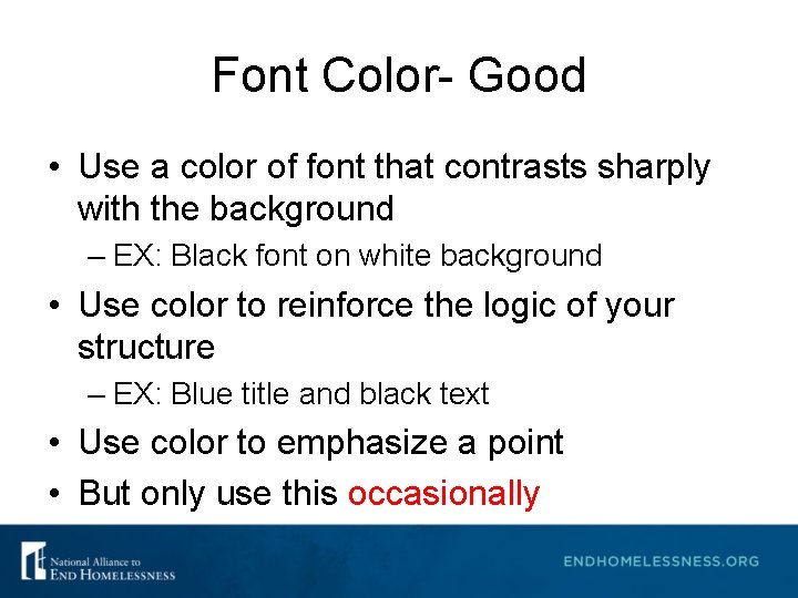 Font Color- Good • Use a color of font that contrasts sharply with the Font Color- Good • Use a color of font that contrasts sharply with the