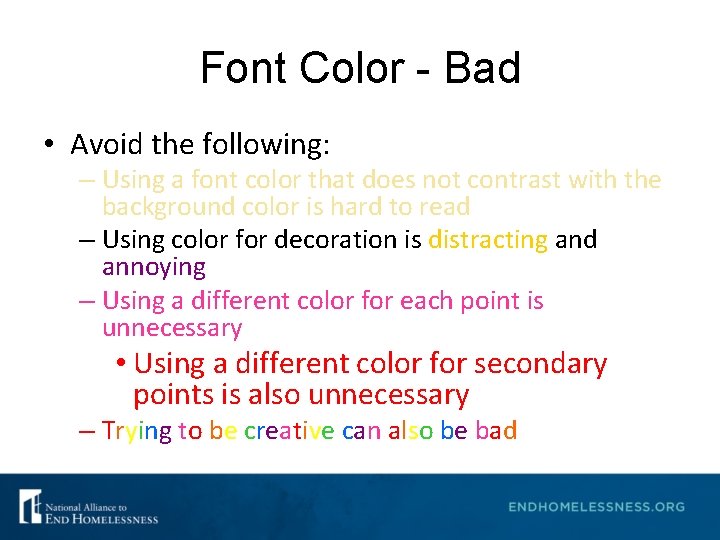 Font Color - Bad • Avoid the following: – Using a font color that Font Color - Bad • Avoid the following: – Using a font color that