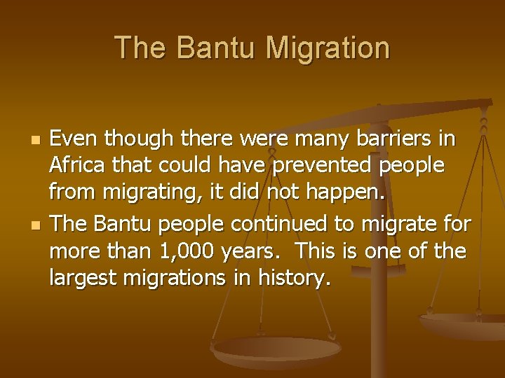 The Bantu Migration n n Even though there were many barriers in Africa that